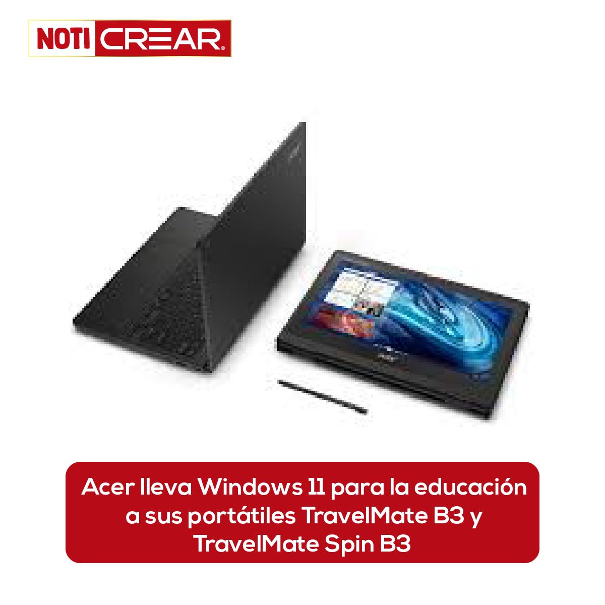 Acer Lleva Windows 11 Para La Educación A Sus Portátiles TravelMate B3 Y TravelMate Spin B3